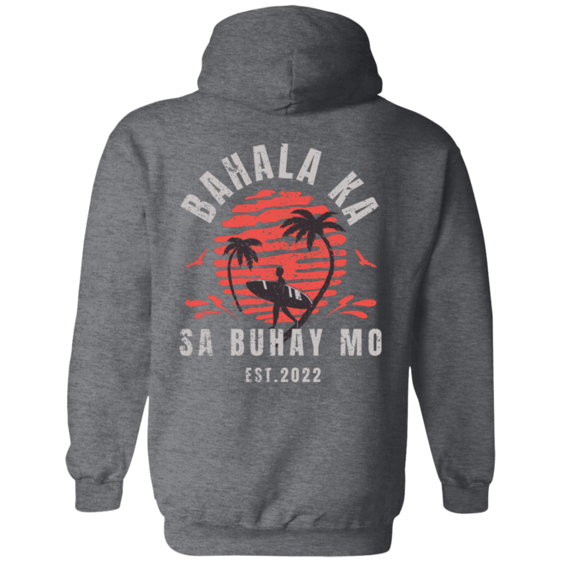 Bahala Ka Sa Buhay Mo Unisex Pullover Hoodie