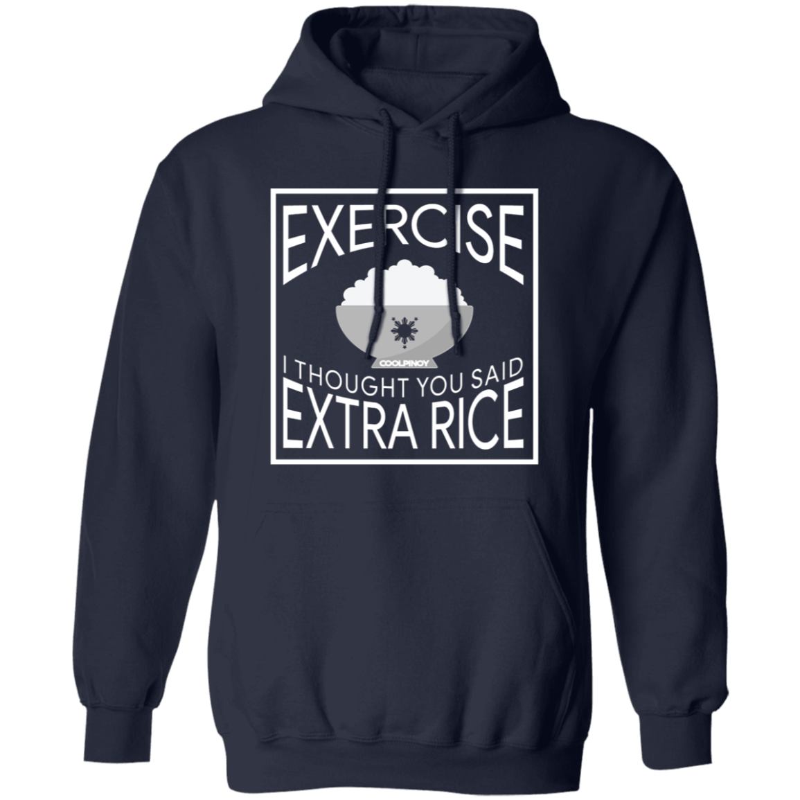 Exercise I Thought You Said Extra Rice Unisex Pullover Hoodie