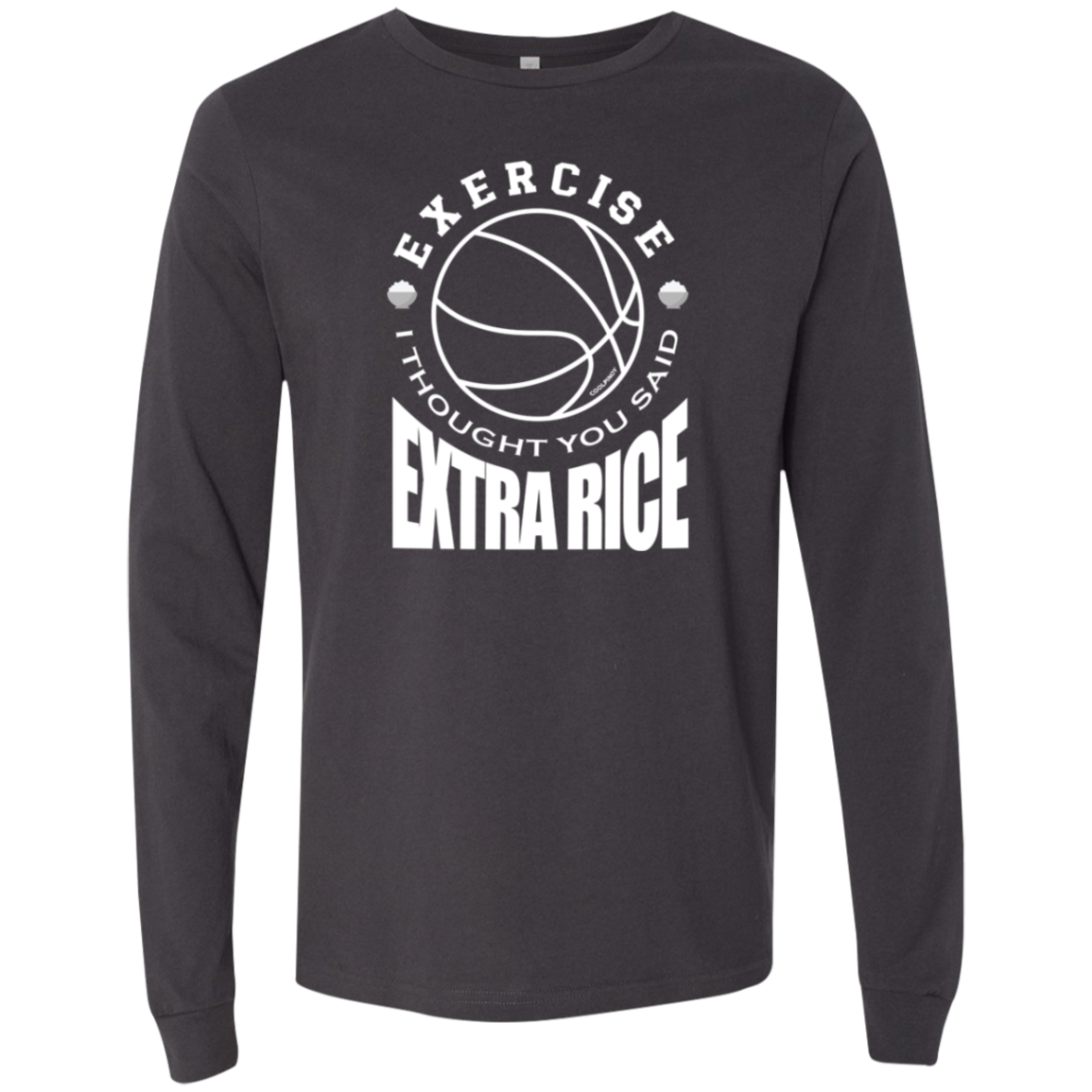 Exercise I Thought You Said Extra Rice Basketball Mens Jersey Long Sleeve T-Shirt