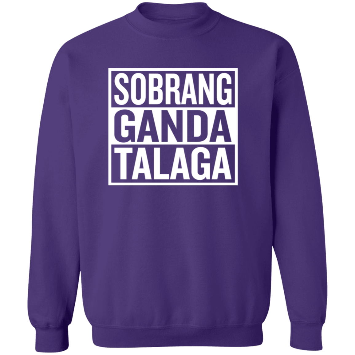 Sobrang Ganda Talaga Unisex Crewneck Pullover Sweatshirt