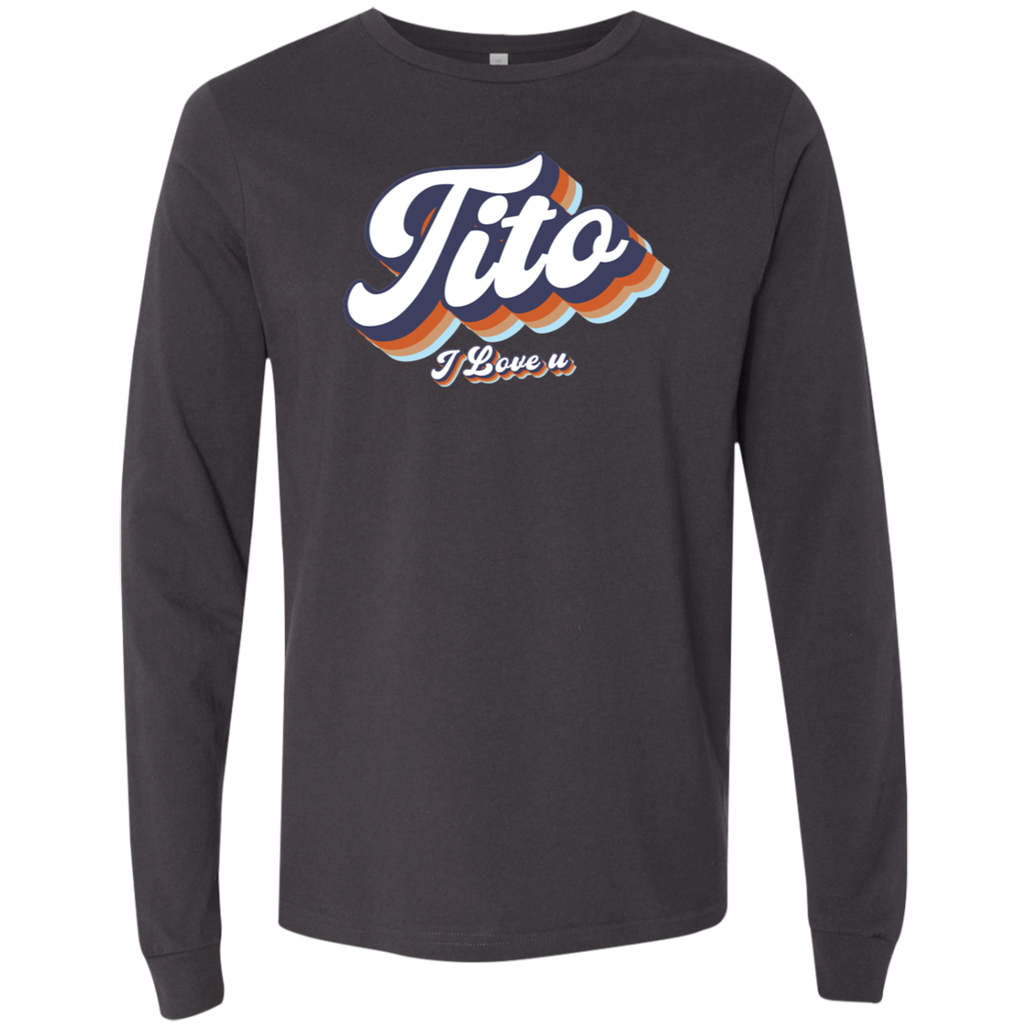 Tito I Love U Unisex Jersey Long Sleeve T-Shirt