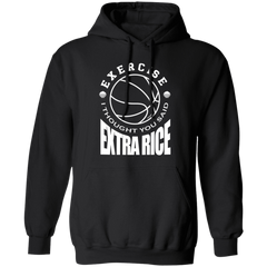 Exercise I Thought You Said Extra Rice Basketball Unisex Pullover Hoodie