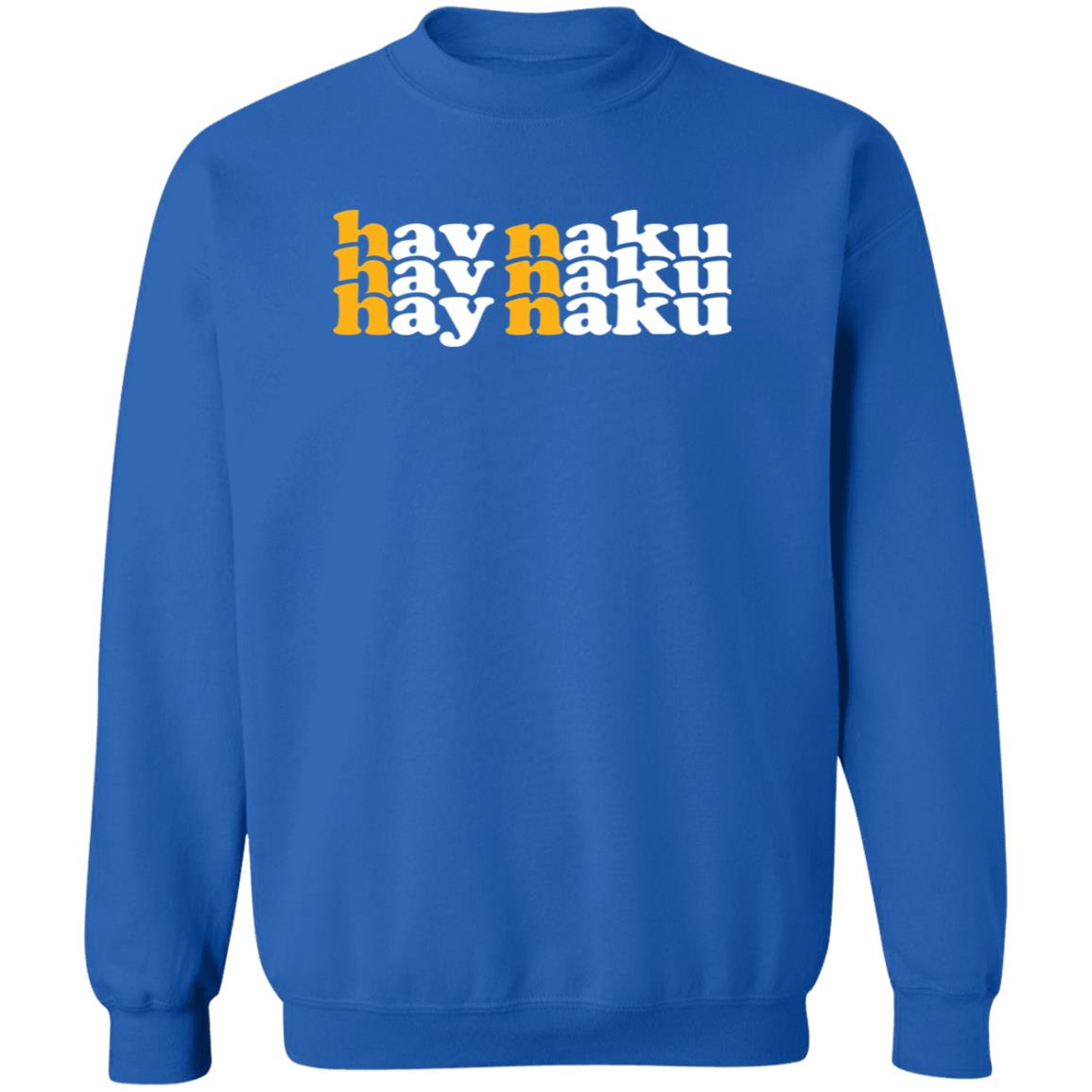 Hay Naku in Triple Unisex Crewneck Pullover Sweatshirt