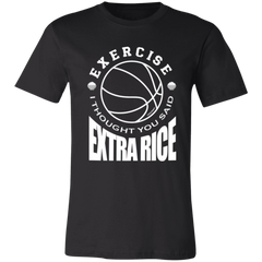 Exercise I Thought You Said Extra Rice Basketball Unisex Jersey T-Shirt