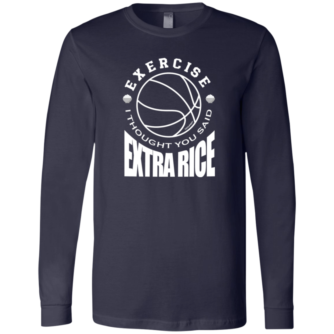 Exercise I Thought You Said Extra Rice Basketball Mens Jersey Long Sleeve T-Shirt