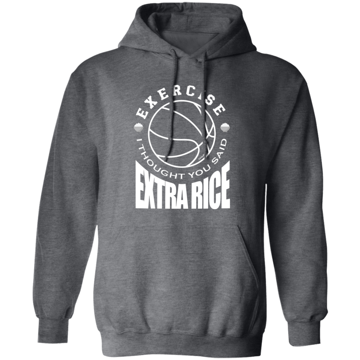 Exercise I Thought You Said Extra Rice Basketball Unisex Pullover Hoodie