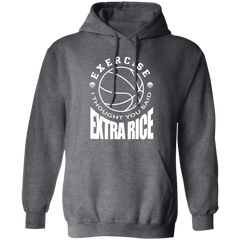 Exercise I Thought You Said Extra Rice Basketball Unisex Pullover Hoodie