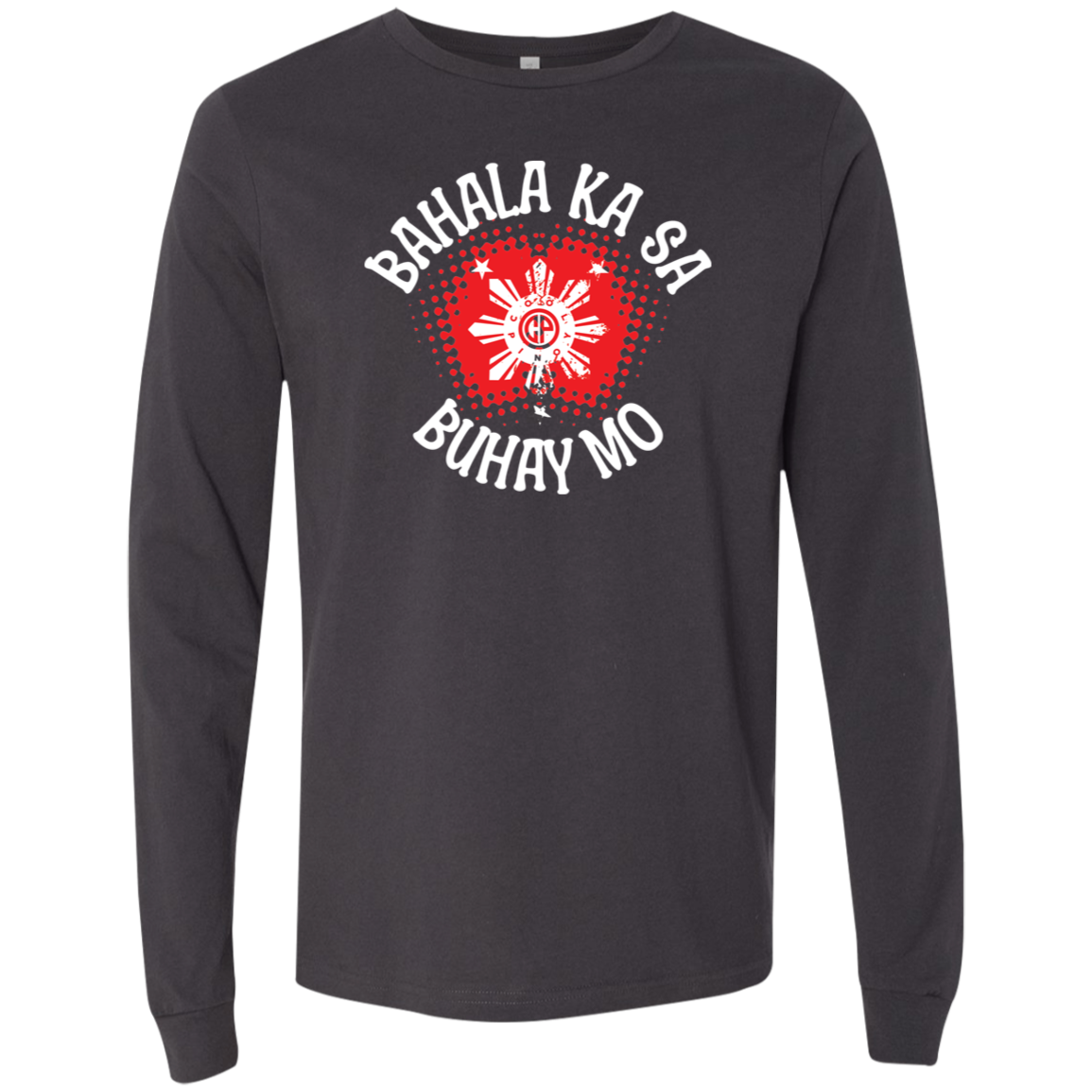 Bahala Ka Sa Buhay Mo Star Unisex Jersey Long Sleeve T-Shirt