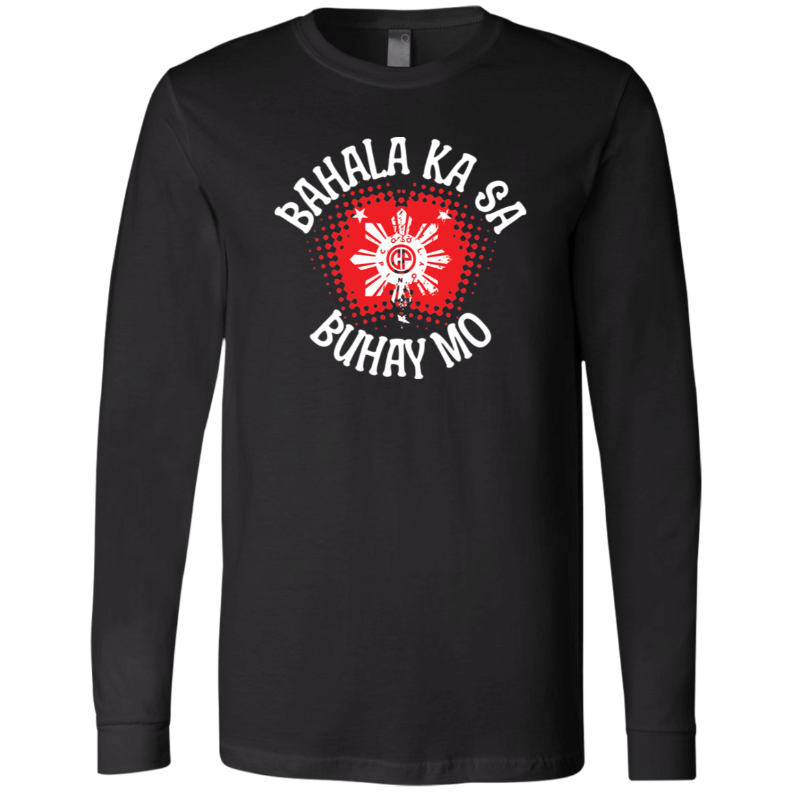 Bahala Ka Sa Buhay Mo Star Unisex Jersey Long Sleeve T-Shirt