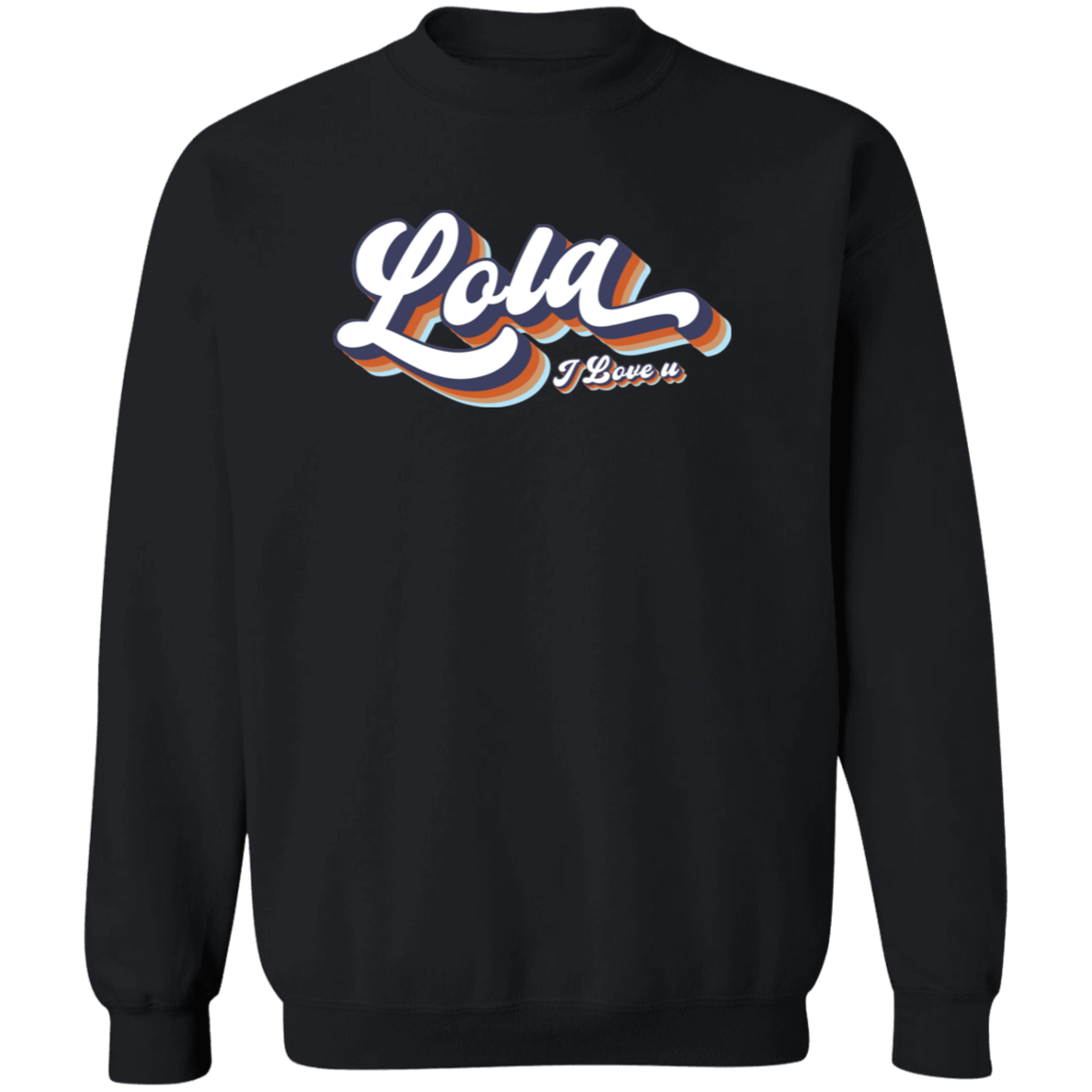 Lola I Love U Unisex Crewneck Pullover Sweatshirt