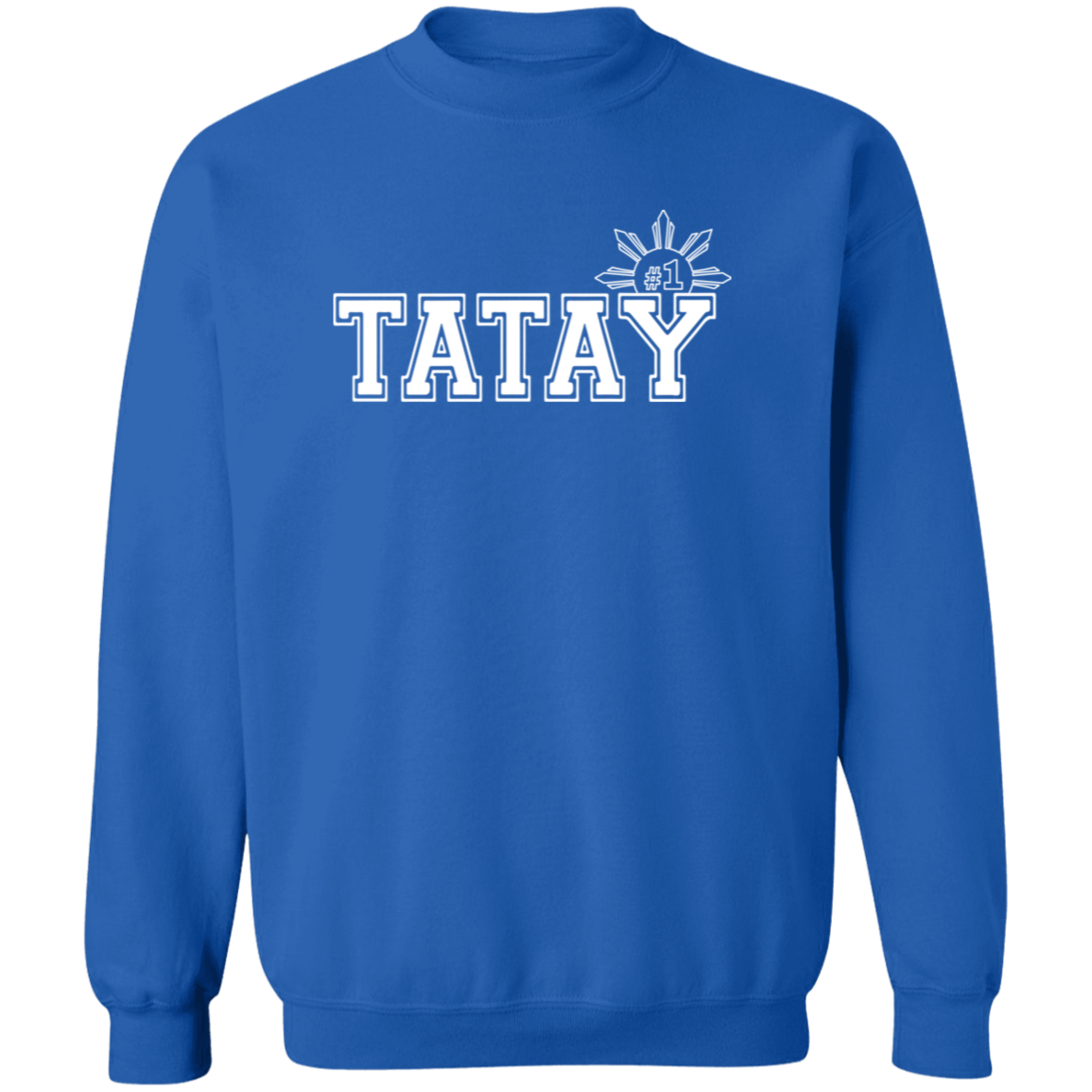 No 1 Tatay Unisex Crewneck Pullover Sweatshirt