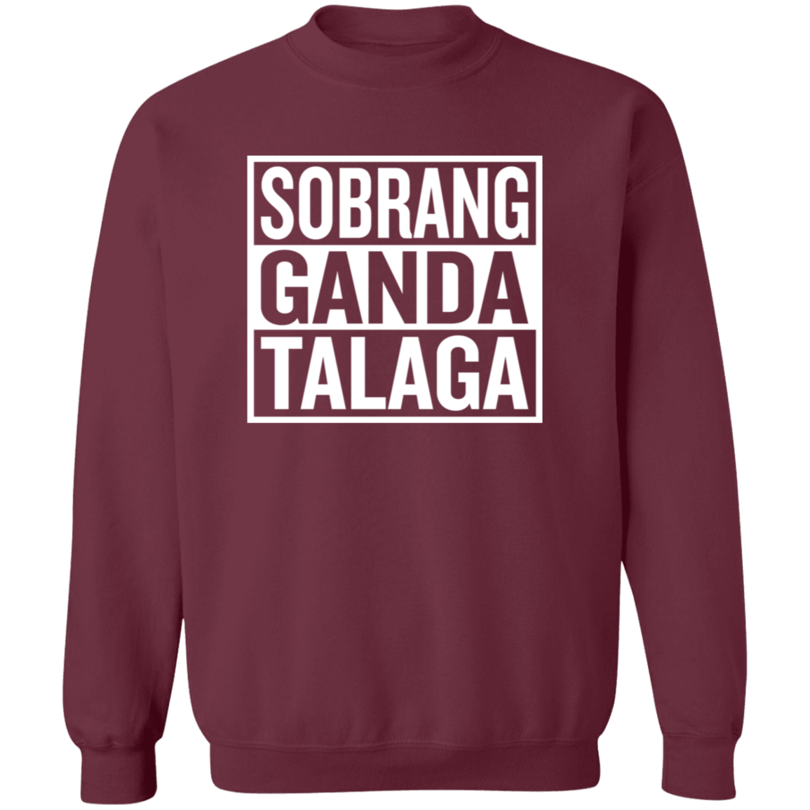 Sobrang Ganda Talaga Unisex Crewneck Pullover Sweatshirt