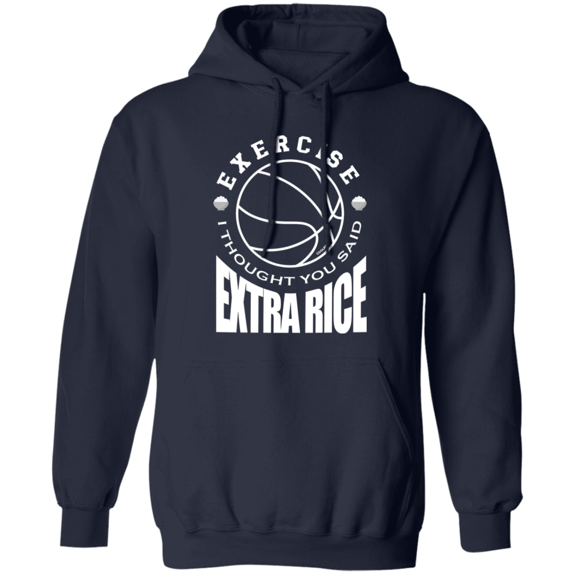 Exercise I Thought You Said Extra Rice Basketball Unisex Pullover Hoodie