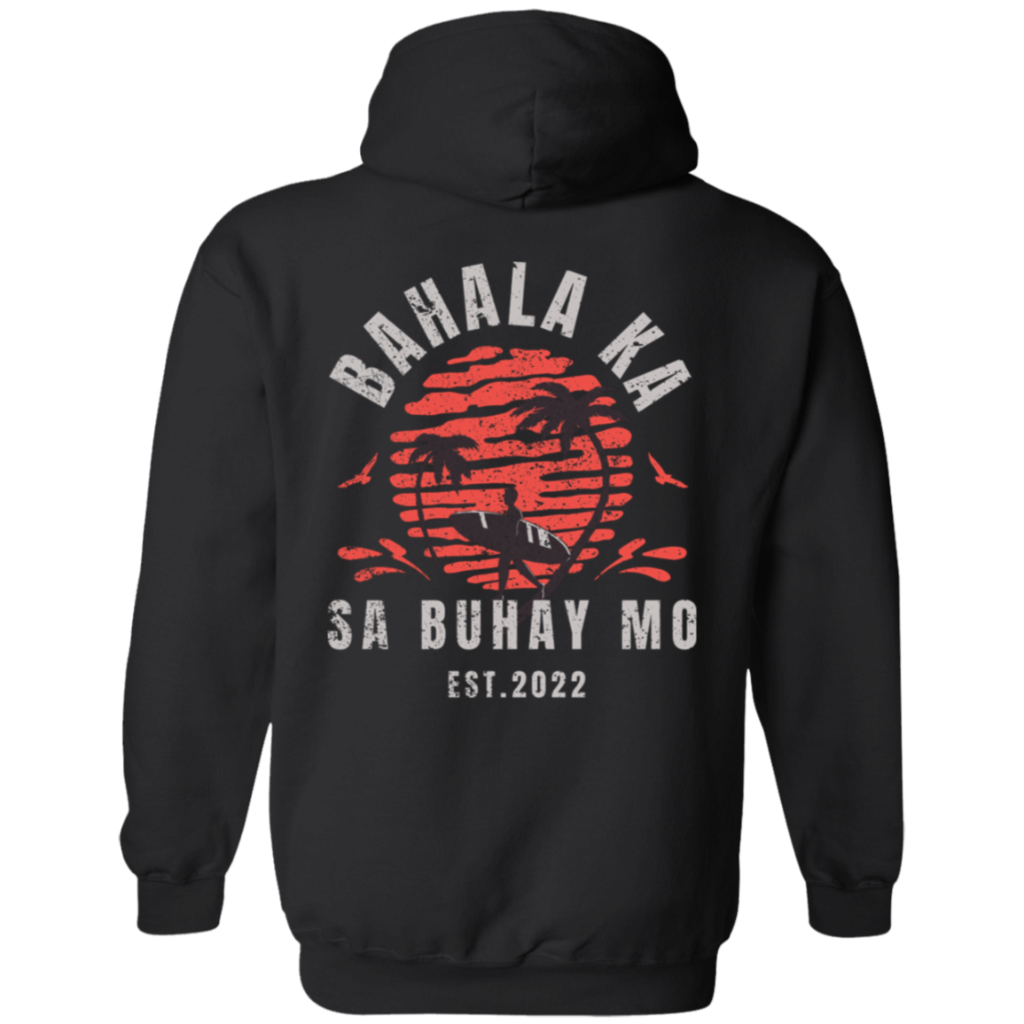 Bahala Ka Sa Buhay Mo Unisex Pullover Hoodie