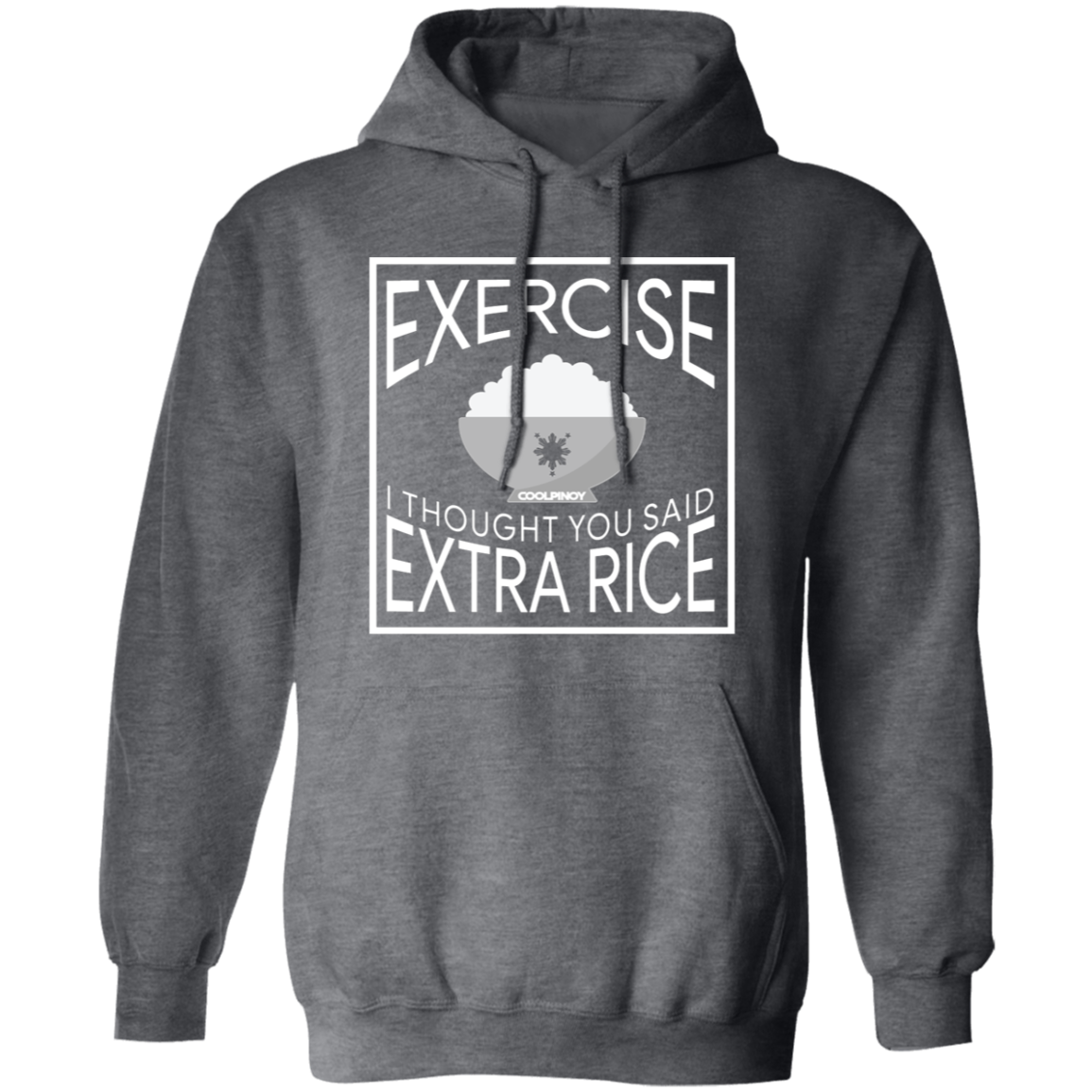 Exercise I Thought You Said Extra Rice Unisex Pullover Hoodie