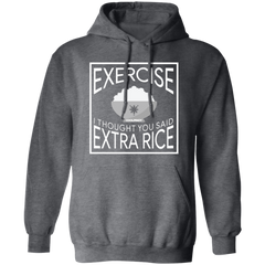 Exercise I Thought You Said Extra Rice Unisex Pullover Hoodie