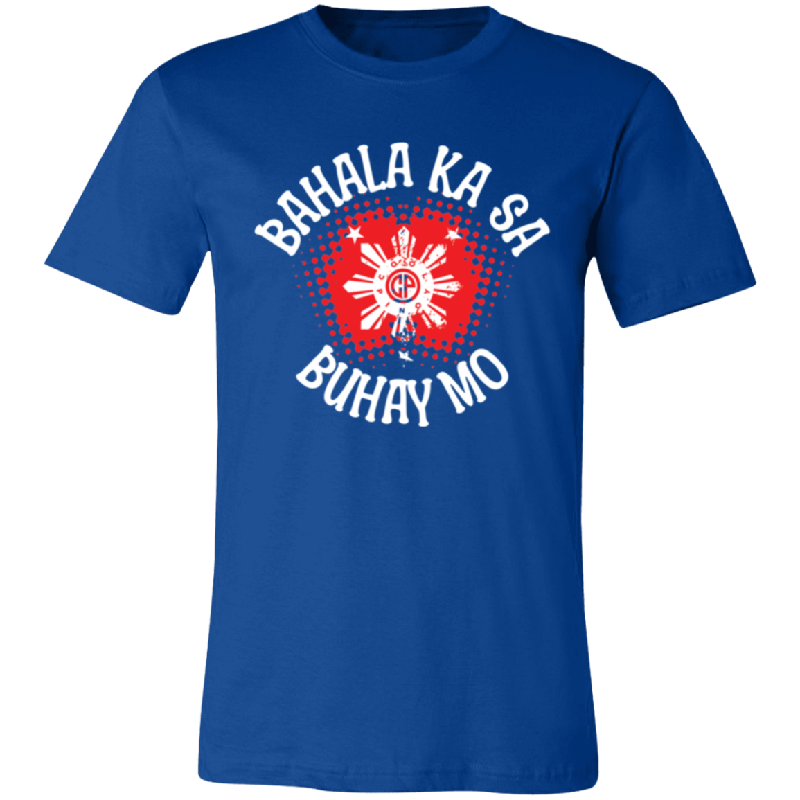 Bahala Ka Sa Buhay Mo Star Unisex Jersey T-Shirt