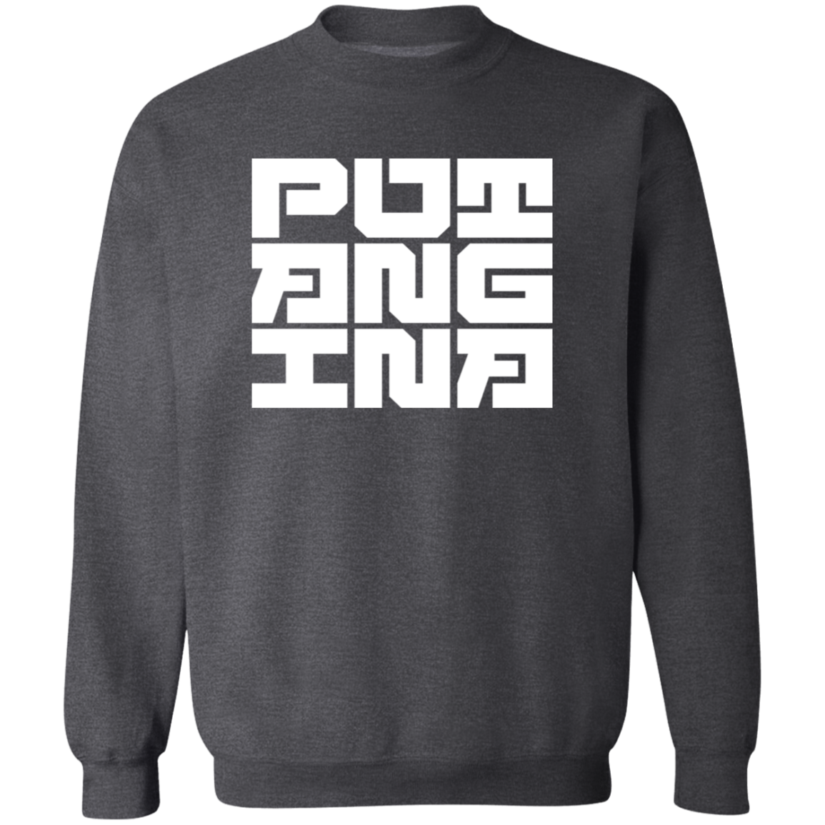 Putangina Square Unisex Crewneck Pullover Sweatshirt