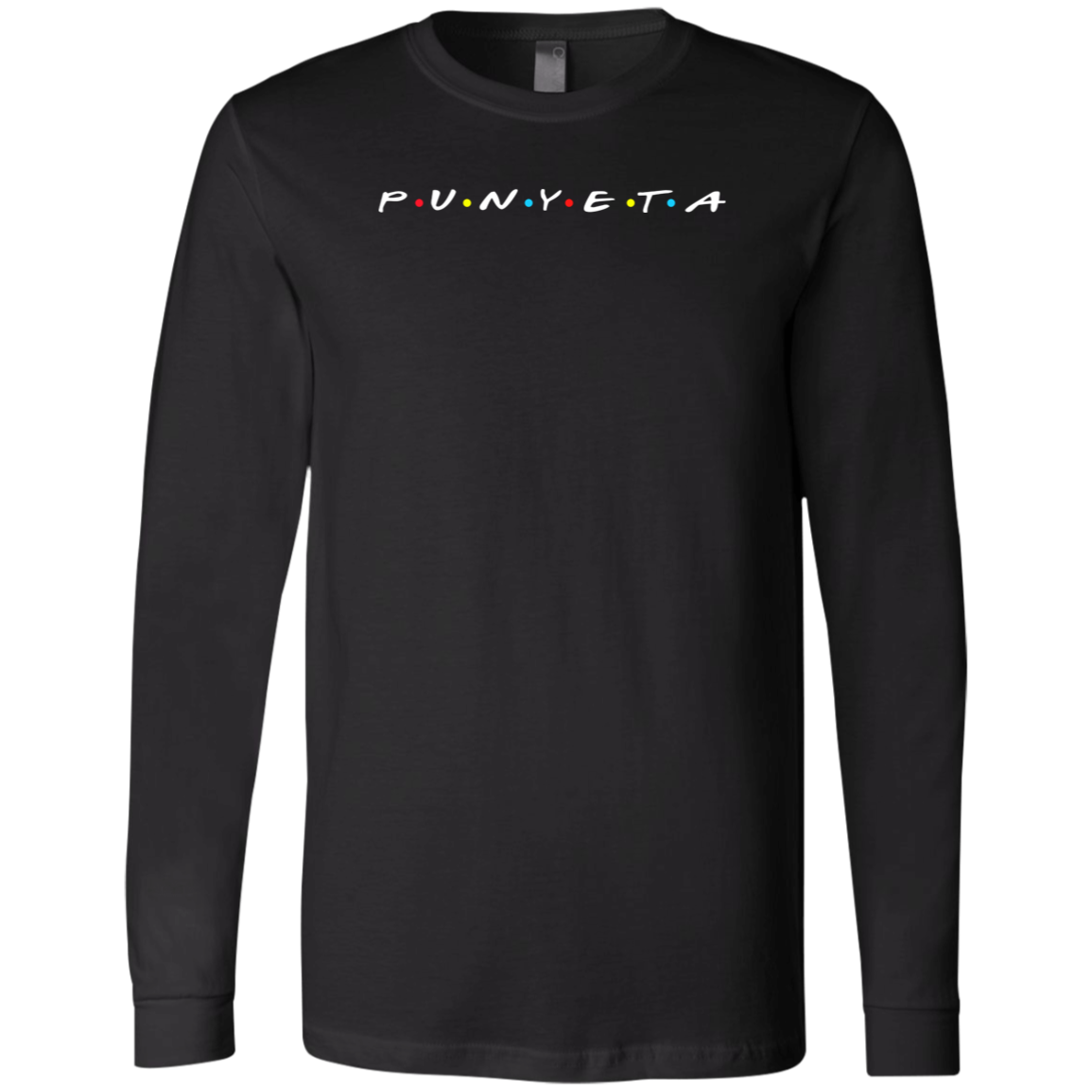 Punyeta Friends Unisex Jersey Long Sleeve T-Shirt