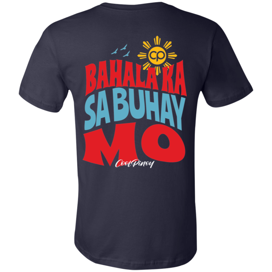 Bahala Ka Sa Buhay Mo Unisex Jersey T-Shirt