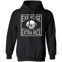 Exercise I Thought You Said Extra Rice Unisex Pullover Hoodie