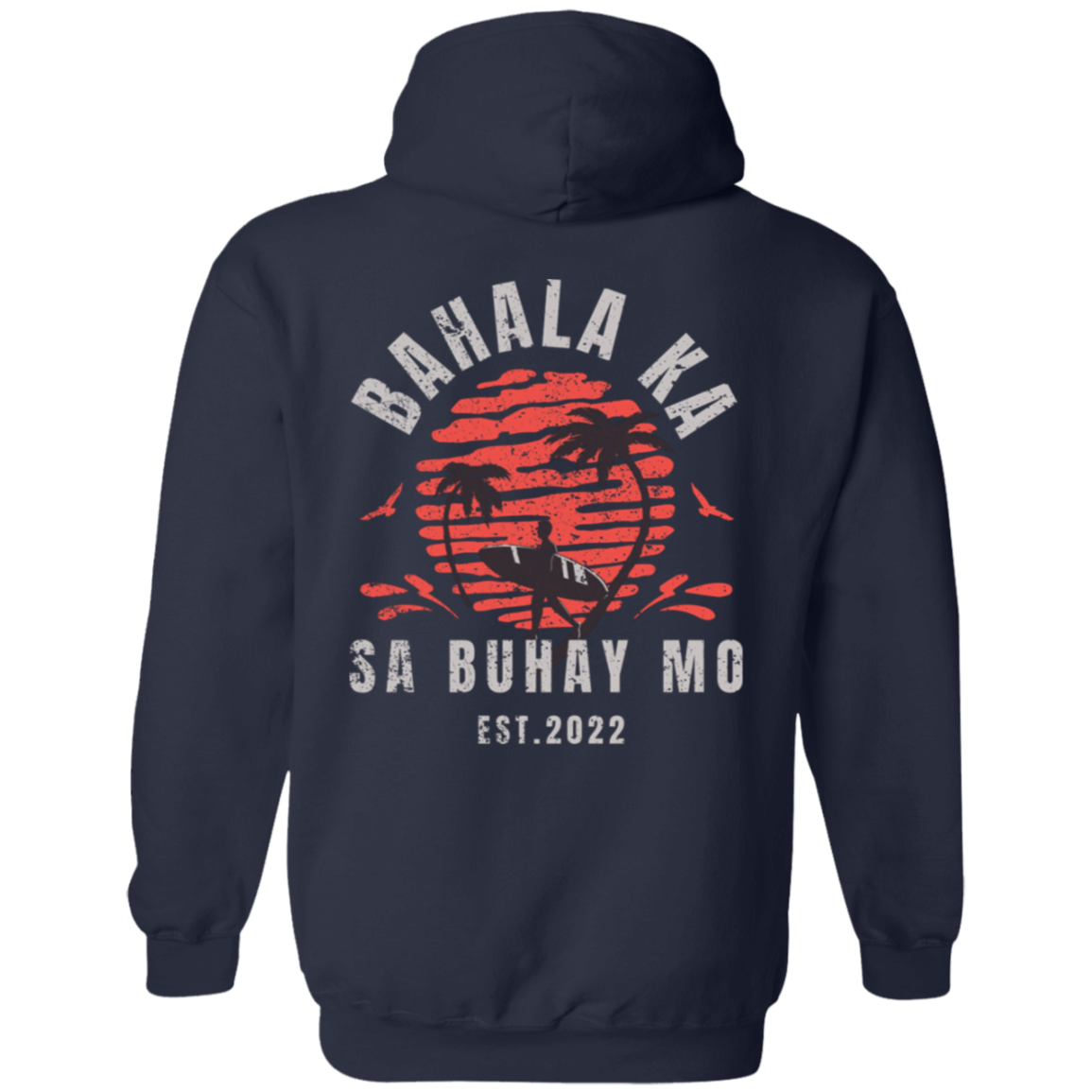 Bahala Ka Sa Buhay Mo Unisex Pullover Hoodie