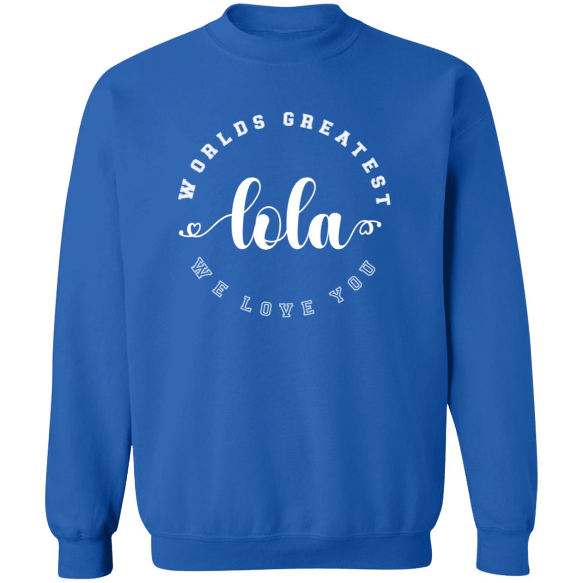 Worlds Greatest Lola We Love You Unisex Crewneck Pullover Sweatshirt