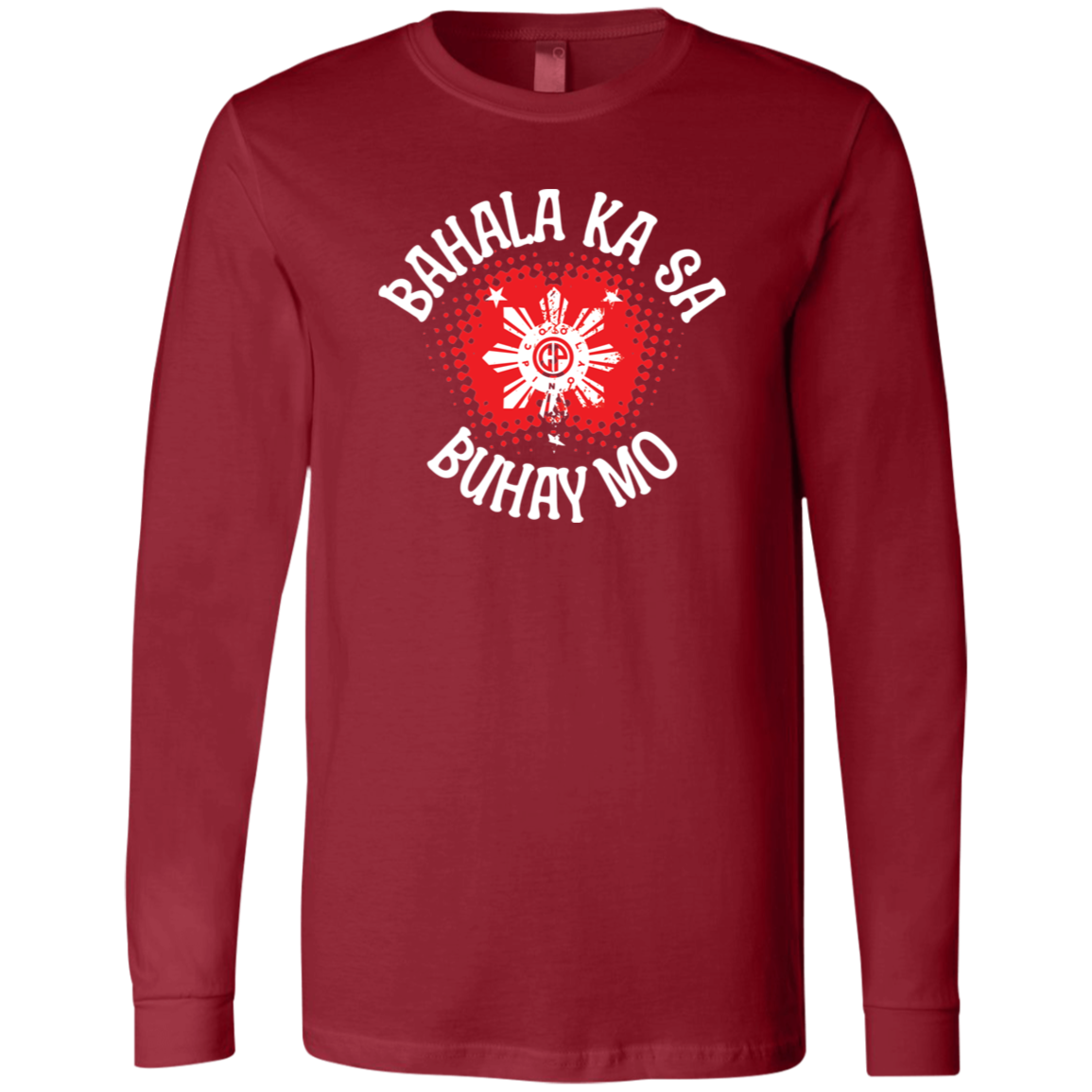 Bahala Ka Sa Buhay Mo Star Unisex Jersey Long Sleeve T-Shirt