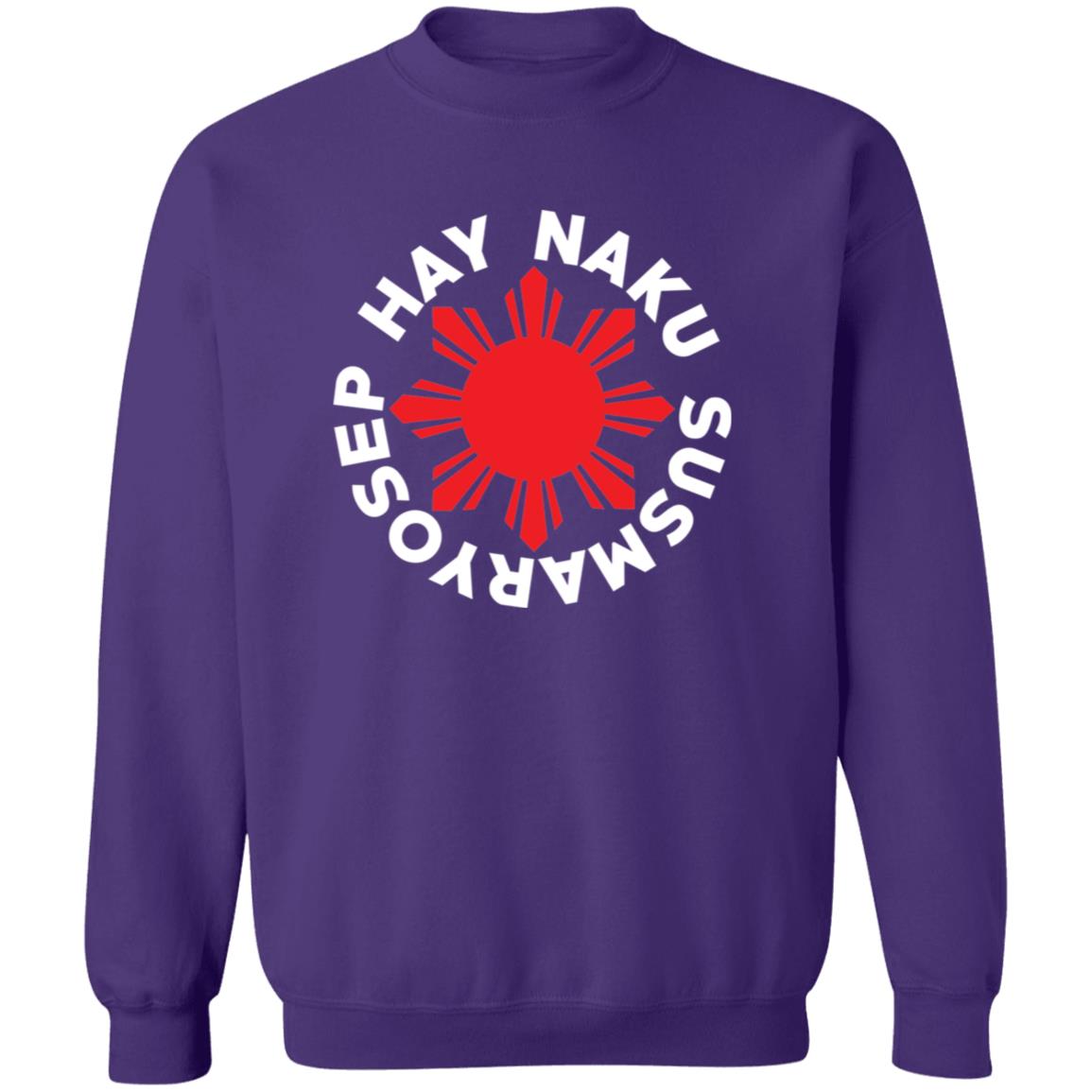 Hay Naku Susmaryosep Red Sun Unisex Crewneck Pullover Sweatshirt