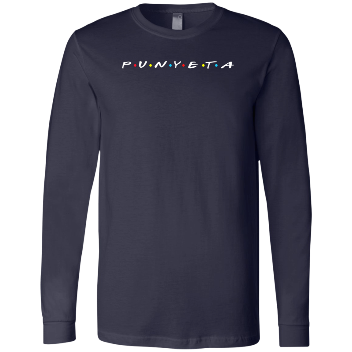 Punyeta Friends Unisex Jersey Long Sleeve T-Shirt