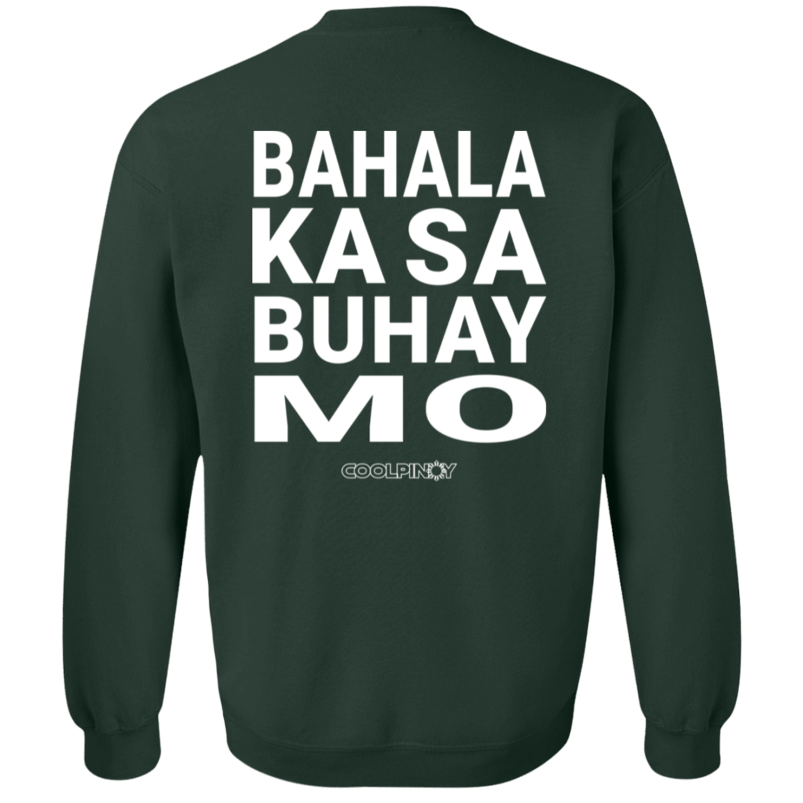 Bahala Ka Sa Buhay Mo Unisex Crewneck Pullover Sweatshirt