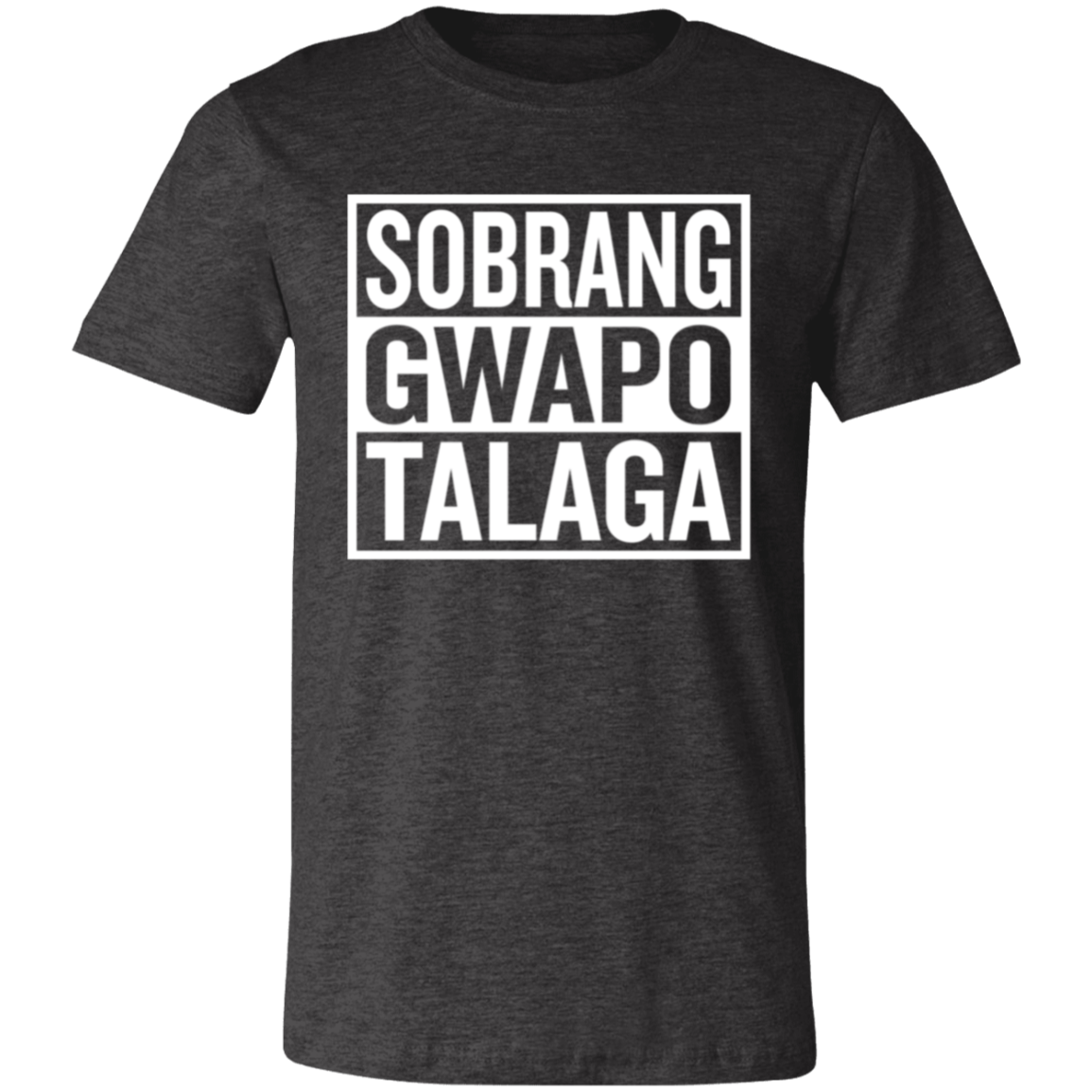 Sobrang Gwapo Talaga Unisex Jersey T-Shirt