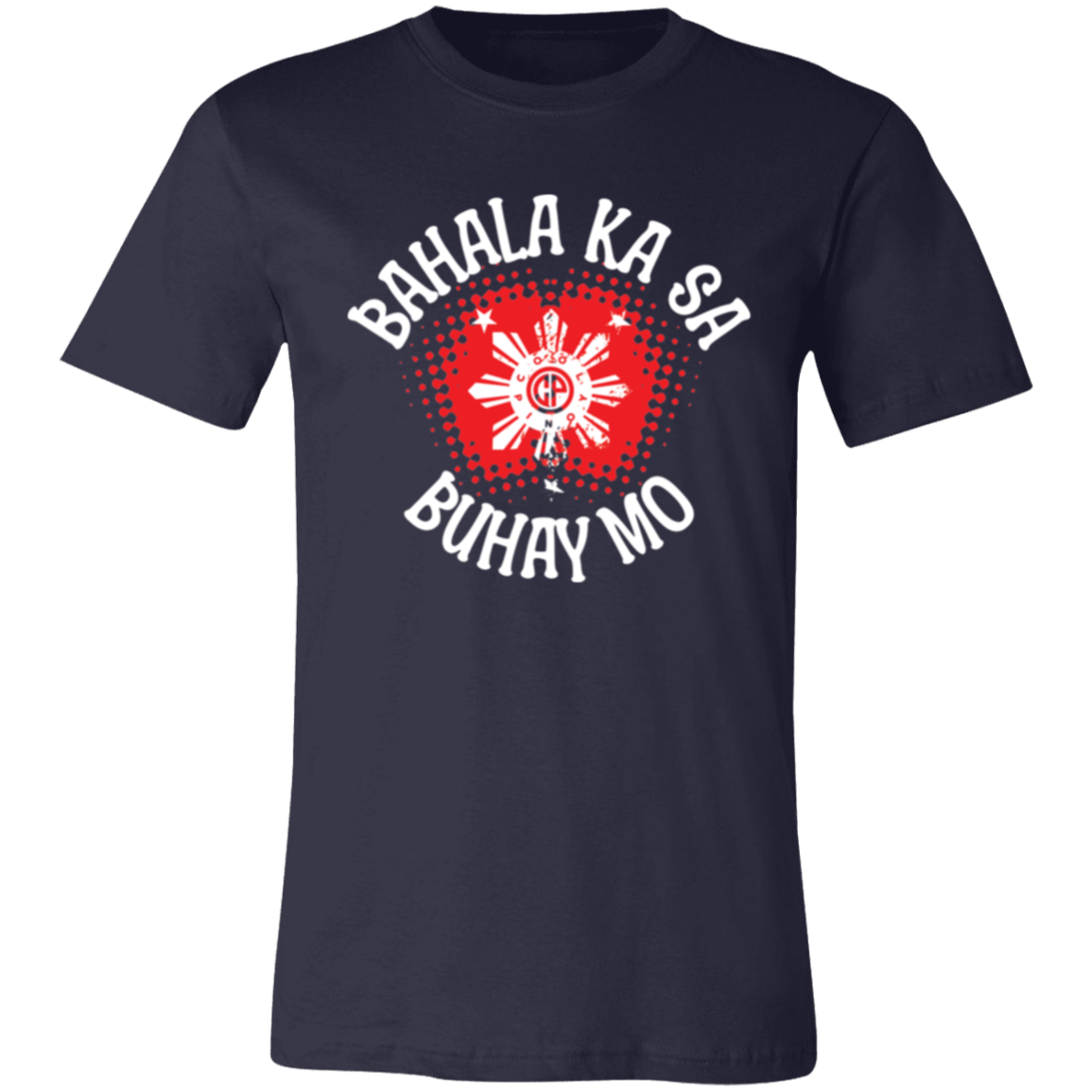 Bahala Ka Sa Buhay Mo Star Unisex Jersey T-Shirt