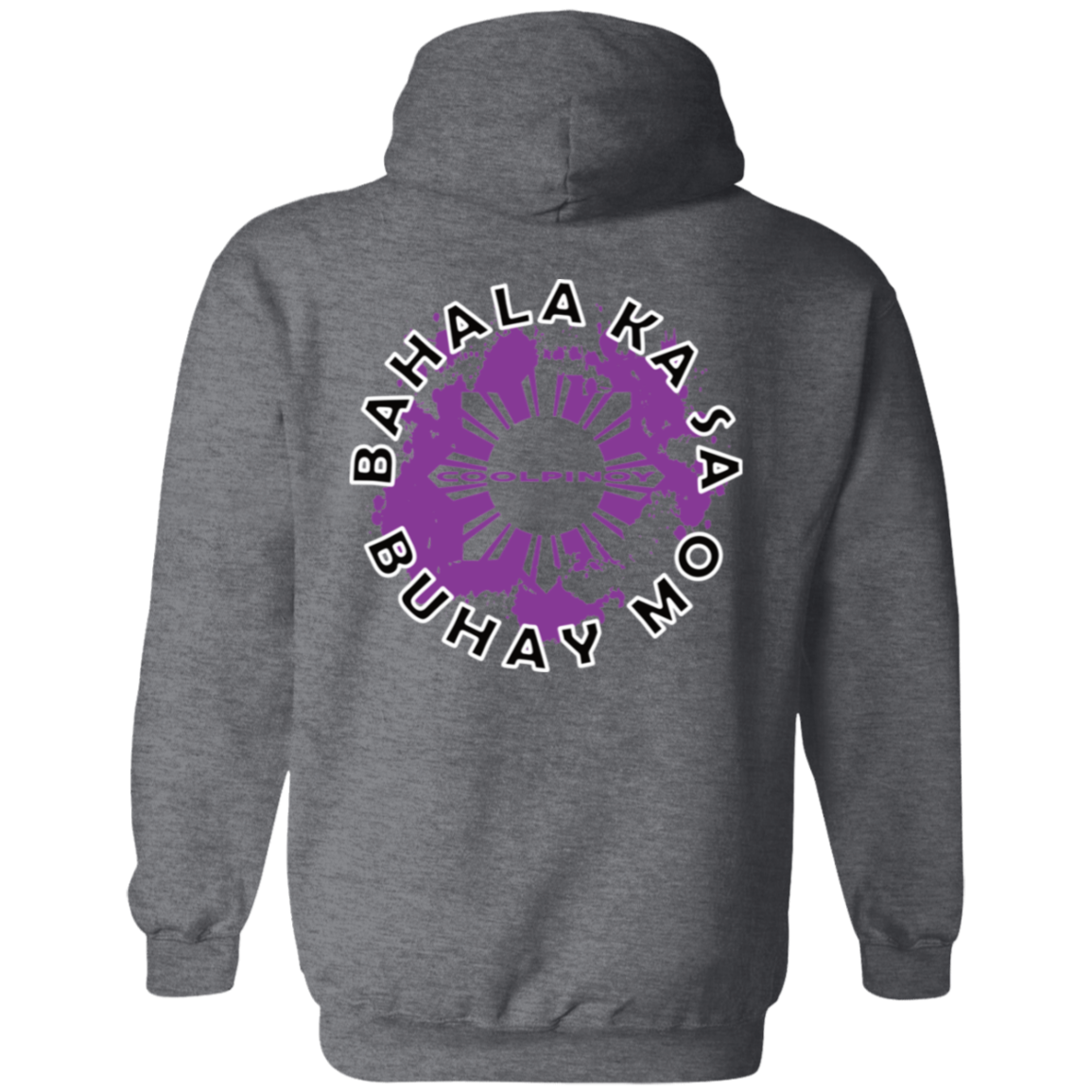 Bahala Ka Sa Buhay Mo Purple Splash Unisex Pullover Hoodie