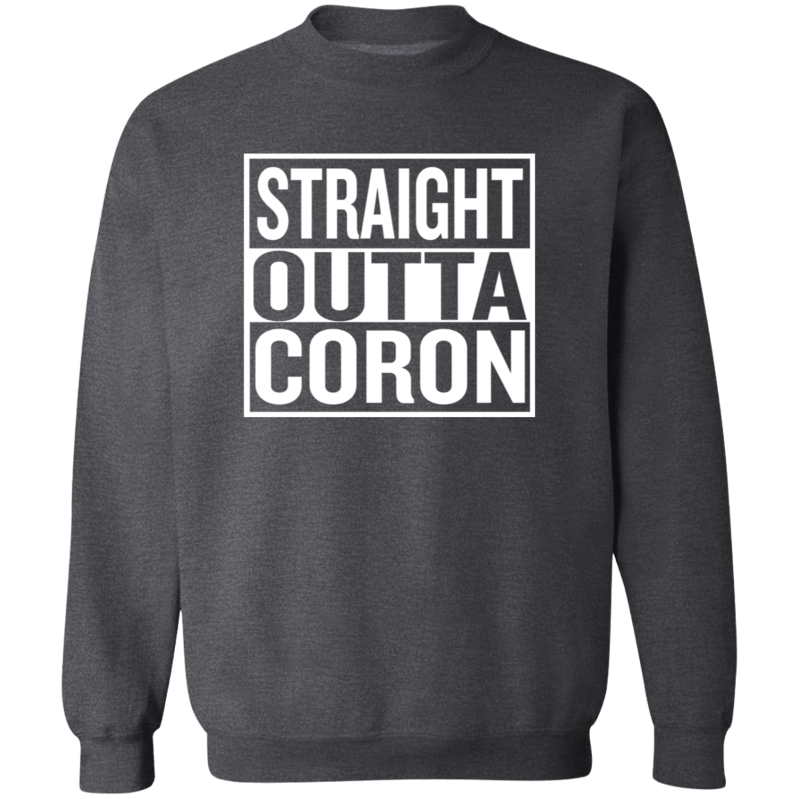 Straight Outta Coron Unisex Crewneck Pullover Sweatshirt