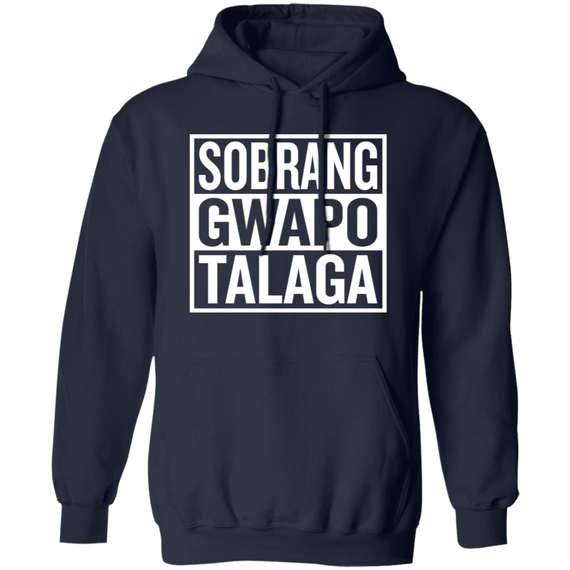 Sobrang Gwapo Talaga Unisex Pullover Hoodie