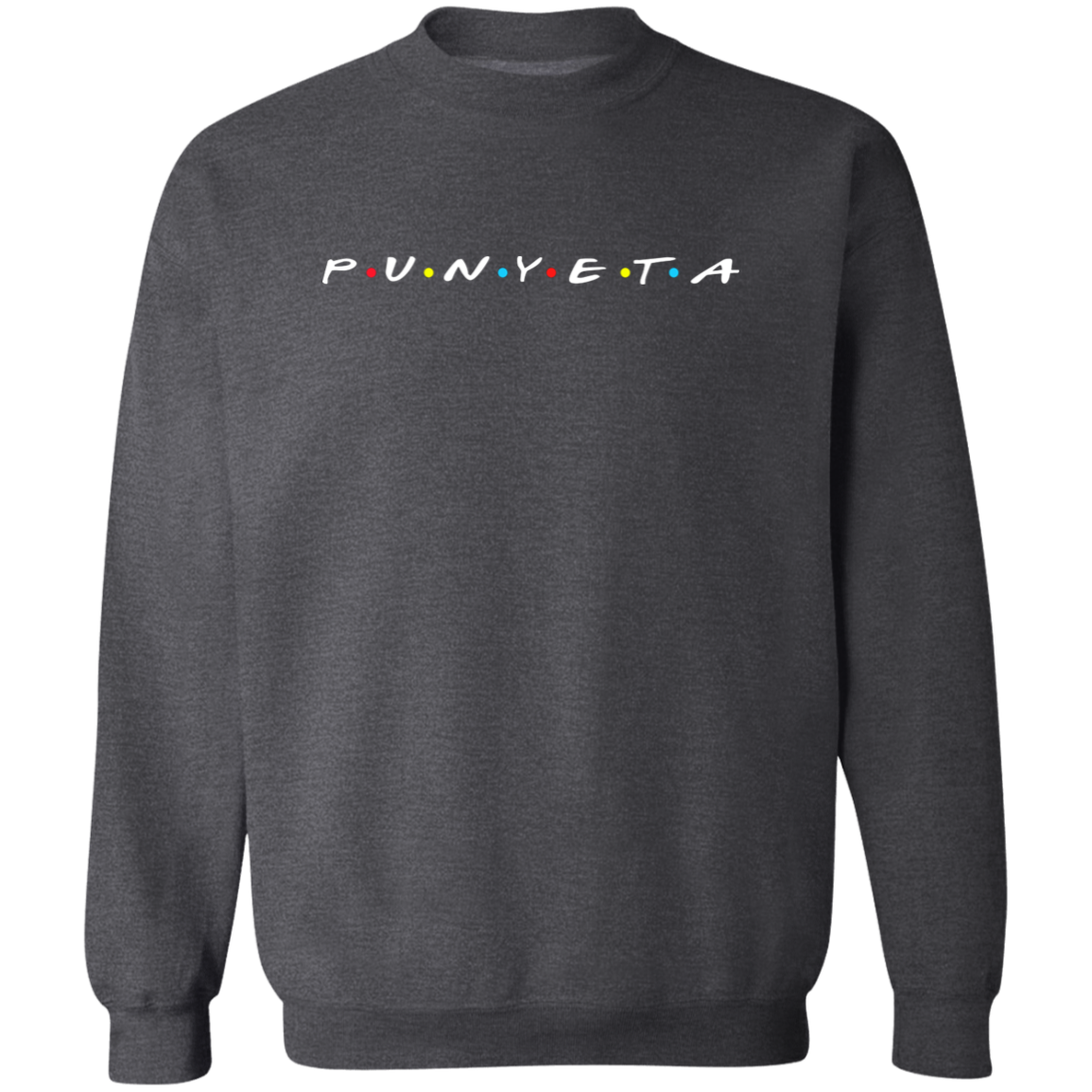 Punyeta Friends Unisex Crewneck Pullover Sweatshirt