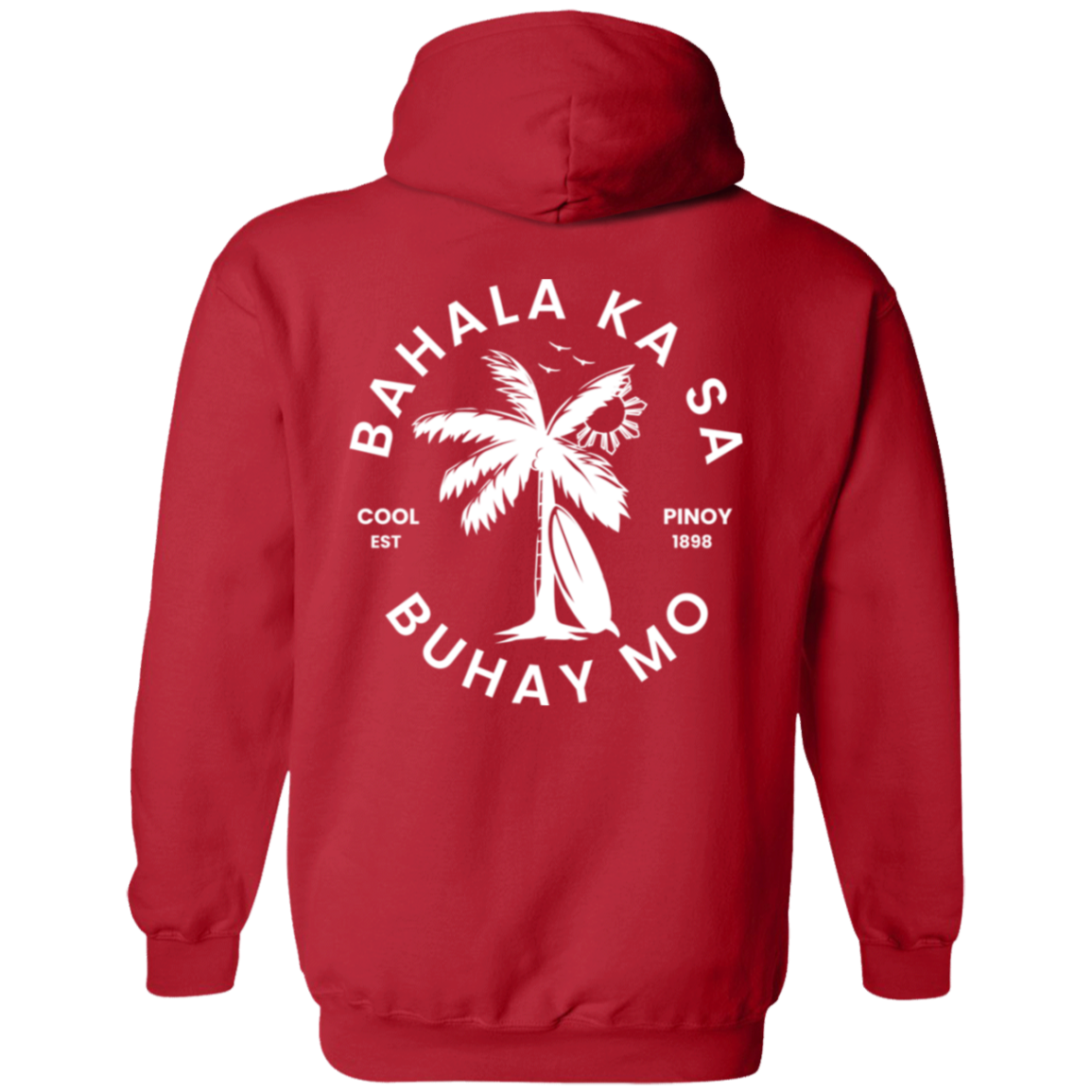 Bahala Ka Sa Buhay Mo Palm Tree Unisex Pullover Hoodie