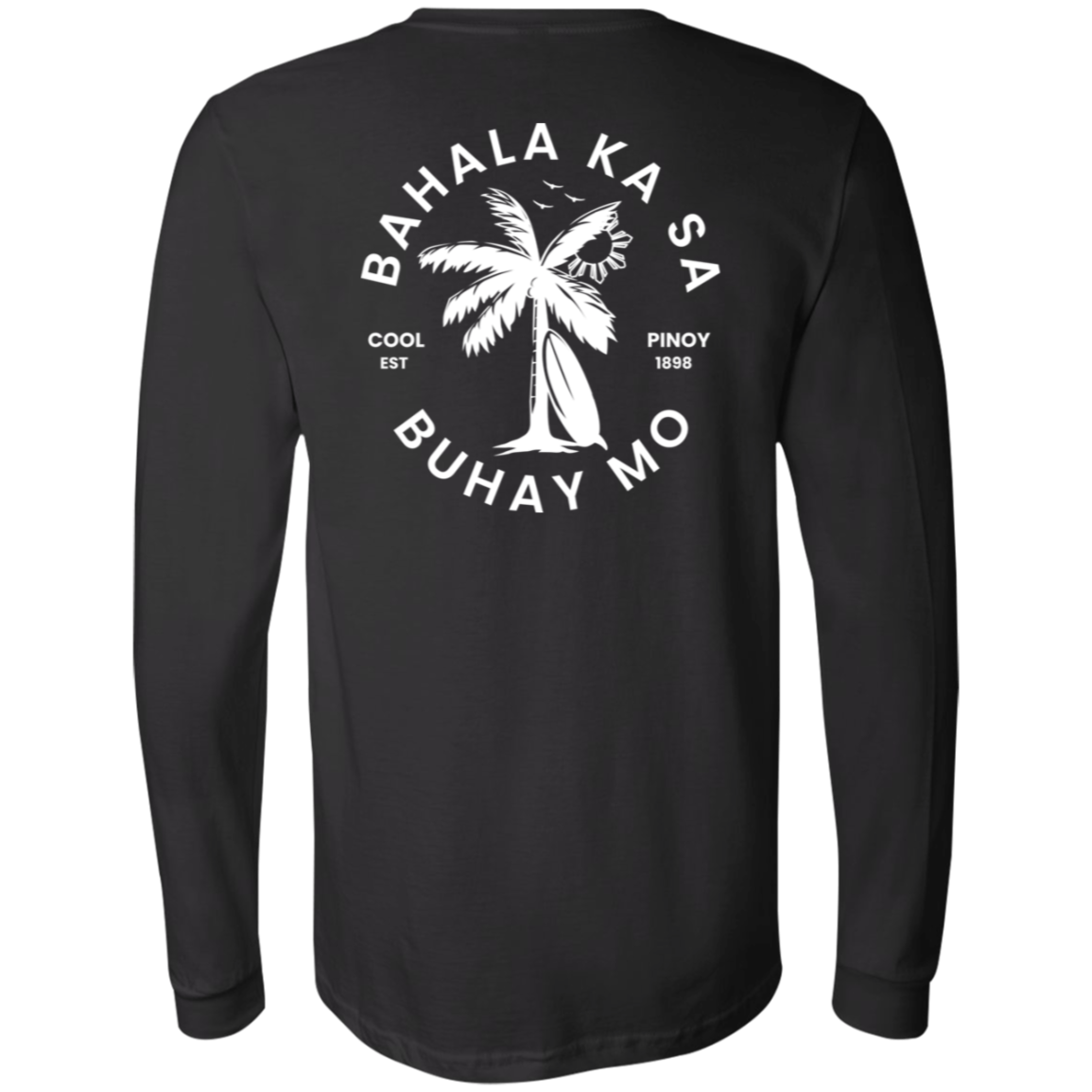 Bahala Ka Sa Buhay Mo Palm Tree Unisex Jersey Long Sleeve T-Shirt