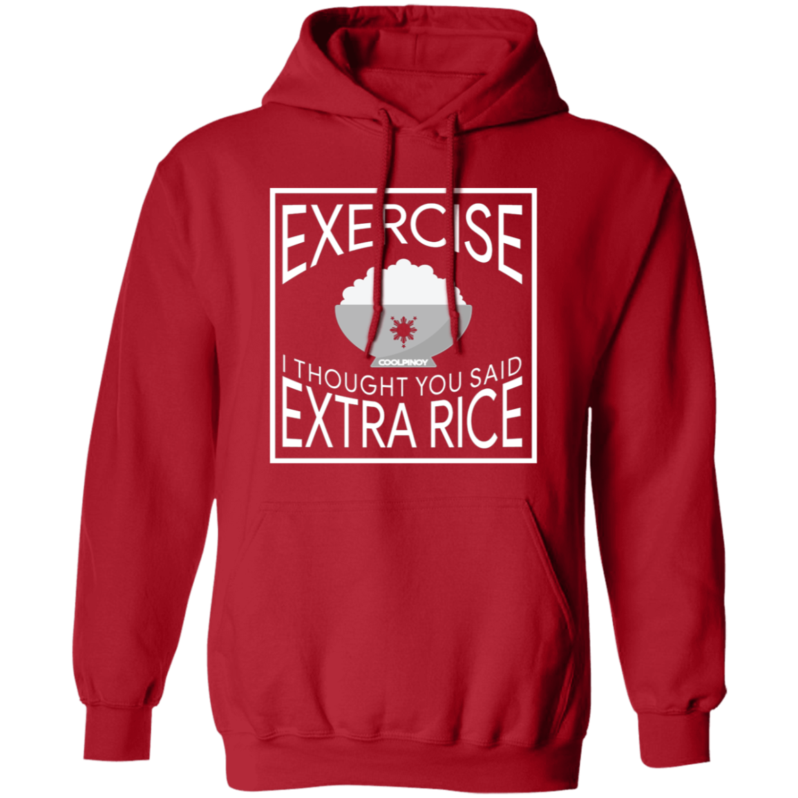 Exercise I Thought You Said Extra Rice Unisex Pullover Hoodie