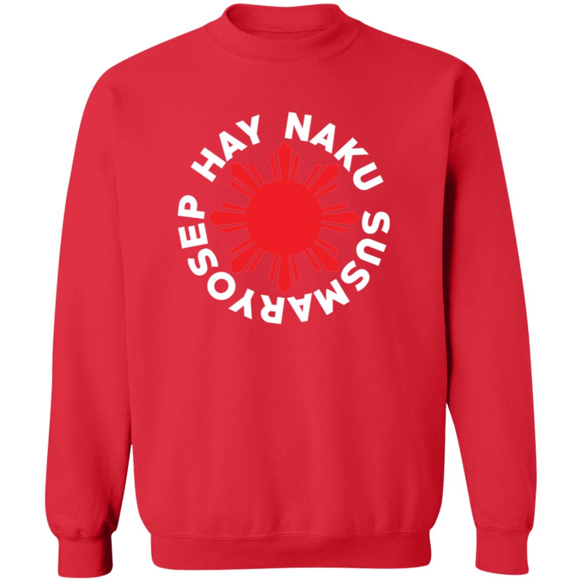 Hay Naku Susmaryosep Red Sun Unisex Crewneck Pullover Sweatshirt