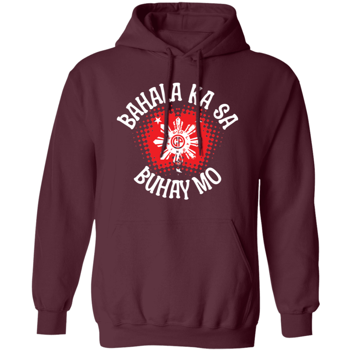 Bahala Ka Sa Buhay Mo Star Unisex Pullover Hoodie