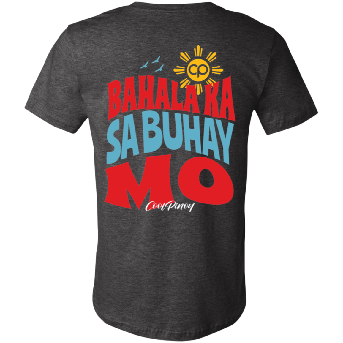 Bahala Ka Sa Buhay Mo Unisex Jersey T-Shirt