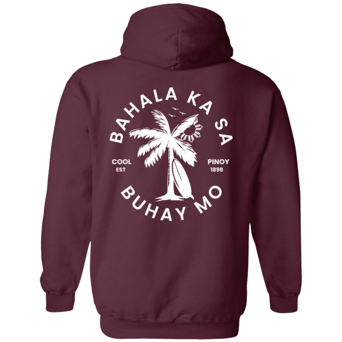 Bahala Ka Sa Buhay Mo Palm Tree Unisex Pullover Hoodie