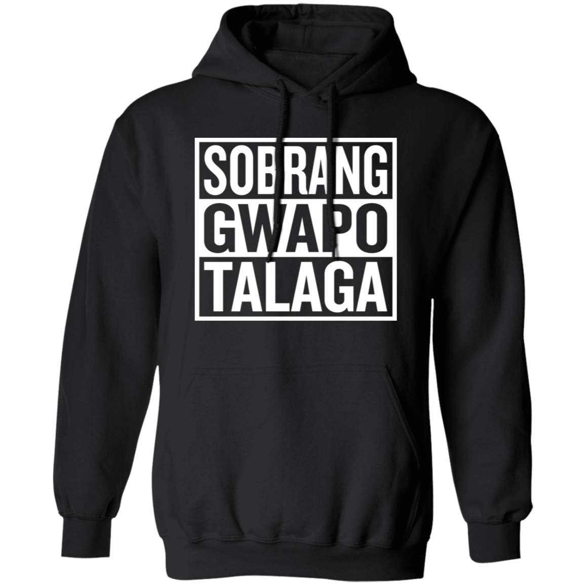 Sobrang Gwapo Talaga Unisex Pullover Hoodie