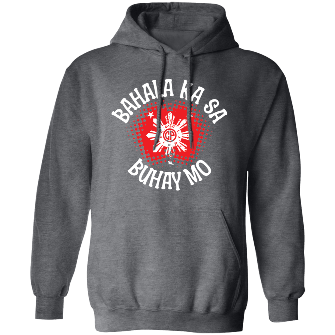 Bahala Ka Sa Buhay Mo Star Unisex Pullover Hoodie