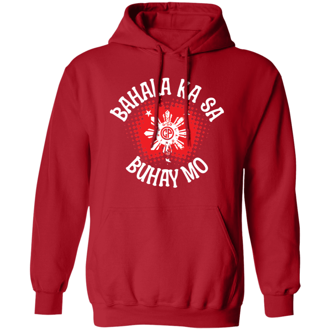 Bahala Ka Sa Buhay Mo Star Unisex Pullover Hoodie