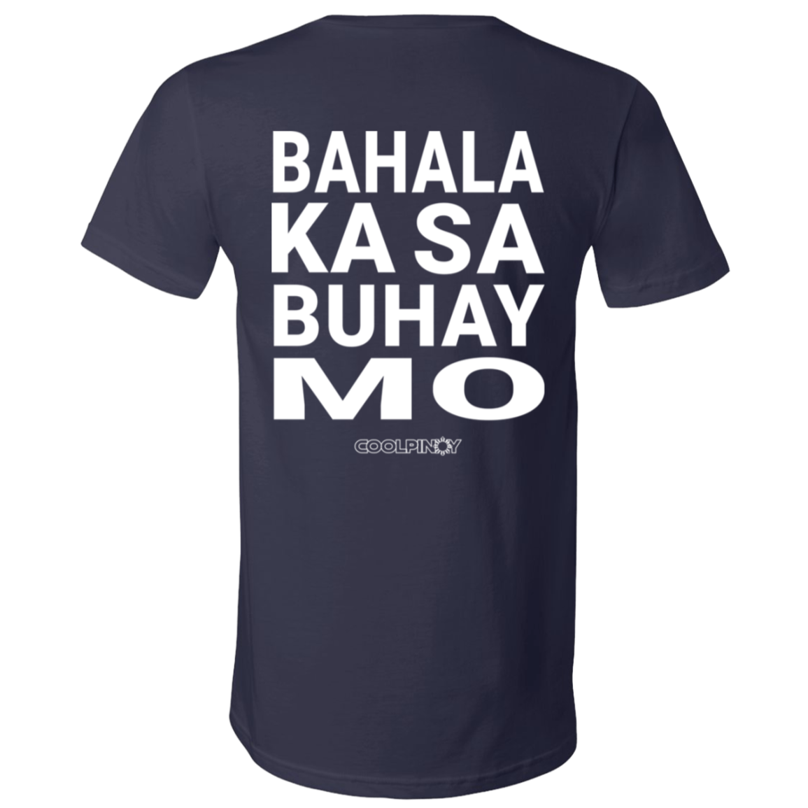 Bahala Ka Sa Buhay Mo Unisex Jersey V-Neck T-Shirt