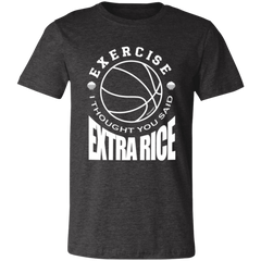 Exercise I Thought You Said Extra Rice Basketball Unisex Jersey T-Shirt